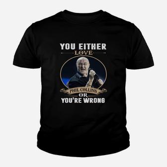 Du Liebst Entweder Phil Collins Oder Du Bist Falsch Kinder T-Shirt - Seseable