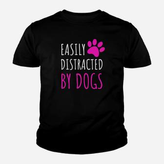Easily Distracted By Dogs Dogs Lover Cute Gifts Kid T-Shirt - Seseable