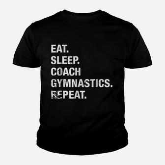 Eat Sleep Coach Gymnastics Repeat Gymnastics Life Kid T-Shirt - Seseable