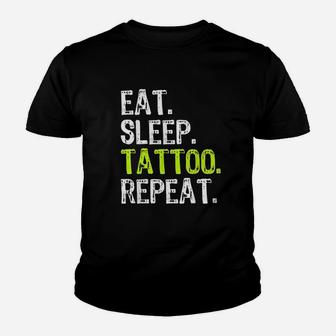 Eat Sleep Tattoo Repeat Artist Funny Cool Tattooist Gift Kid T-Shirt - Seseable