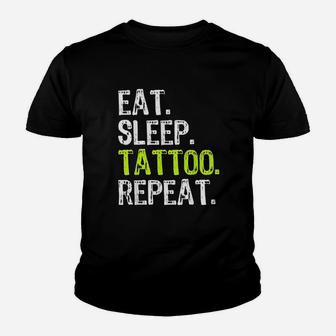 Eat Sleep Tattoo Repeat Artist Funny Cool Tattooist Gift Youth T-shirt - Seseable