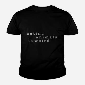 Eating Animals Is Weird Vegan Gift Vegetarian Kid T-Shirt - Seseable