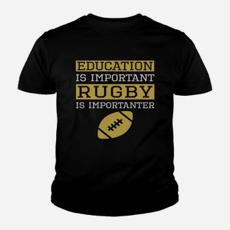 Education Is Important Rugby Is Importanter Funny Rugby Youth T-shirt - Seseable