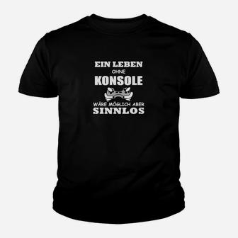 Ein Leben ohne Konsole Kinder Tshirt, Gamer Spruch Tee - Seseable