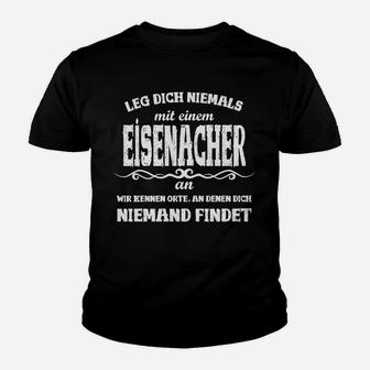 Eisenacher Spruch Kinder Tshirt: Nie mit einem Eisenacher anlegen - Seseable