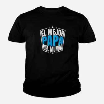El Mejor Papa Del Mundo Fathers Day Shirt Kid T-Shirt - Seseable