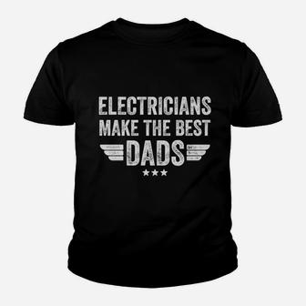 Electrician Make The Best Dads, best christmas gifts for dad Kid T-Shirt - Seseable