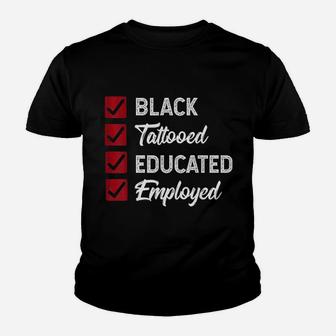 Employed Educated Tatooed Black History Gift Political Kid T-Shirt - Seseable