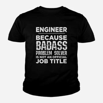 Engineer - Engineer Because Problem Solver Kid T-Shirt - Seseable
