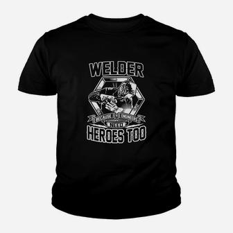 Engineer - Welders Because Engineers Need Heroes Kid T-Shirt - Seseable