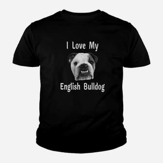 English Bulldog Lovers I Love My English Bulldog Kid T-Shirt - Seseable