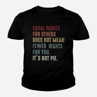 Equal Rights For Others Does Not Mean Fewer Rights Kid T-Shirt - Seseable