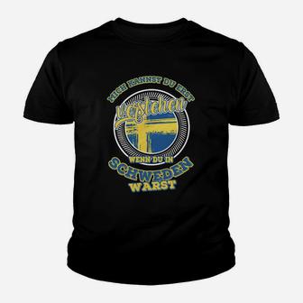 Erst Vertenen Wann Du In Schweden Warst Kinder T-Shirt - Seseable
