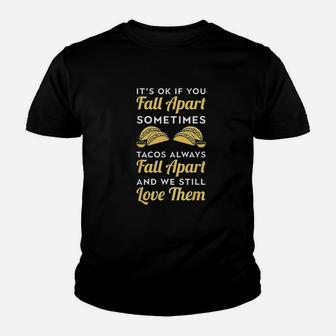 Every Now And Then I Fall Apart Funny Taco Kid T-Shirt - Seseable