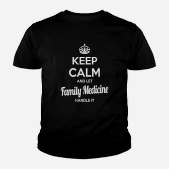 Family Medicine T-shirt, Keep Calm And Let Family Medicine Handle It, Family Medicine Shirt, Family Medicine Tshirts, Keep Calm Family Medicine Hoodie Kid T-Shirt - Seseable