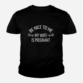 Father Day Gift New Dad Be Nice To Me My Wife Kid T-Shirt - Seseable