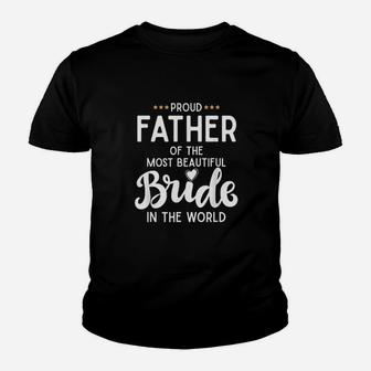 Father Of The Beautiful Bride Bridal Wedding Gifts For Dad Kid T-Shirt - Seseable