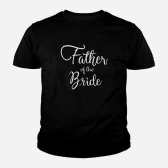 Father Of The Bride Wedding, best christmas gifts for dad Kid T-Shirt - Seseable