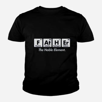 Father The Noble Element Fathers Day Funny Elements Kid T-Shirt - Seseable