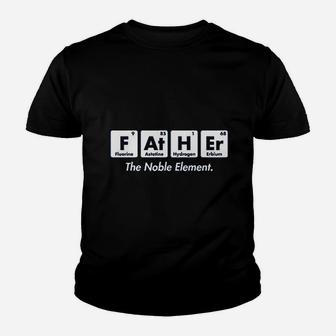 Father The Noble Element Kid T-Shirt - Seseable