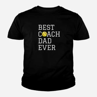 Fathers Coaching Gift Best Softball Coach Dad Ever Kid T-Shirt - Seseable