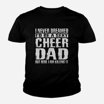 Fathers Day Cheer Dad And Killing It Cheerdancing Kid T-Shirt - Seseable