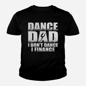 Fathers Day - Dance Dad I Dont Finance Kid T-Shirt - Seseable
