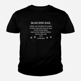 Fathers Day Gift Dear Dog Dad Thank You For Being My Daddy Kid T-Shirt - Seseable
