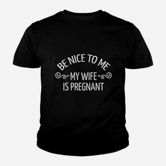 Fathers Day Gift New Dad Be Nice To Me My Wife Is Preg Kid T-Shirt - Seseable