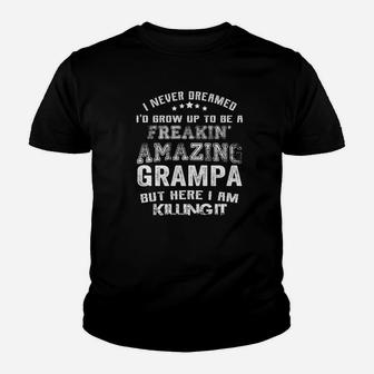 Fathers Day Im Freakin Amazing Grampa Family Gifts Kid T-Shirt - Seseable
