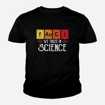 Fauci We Trust In Science Kid T-Shirt - Seseable