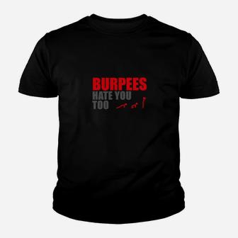 Fitness-Humor Schwarzes Kinder Tshirt Burpees Hate You Too, Gym-Motivation - Seseable