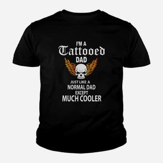 Flames I M A Tattooed Dad Like A Normal Dad Except Much Cooler Kid T-Shirt - Seseable