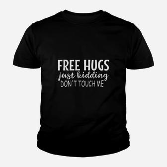 Free Hugs Just Kidding Don't Touch Me Youth T-shirt - Seseable