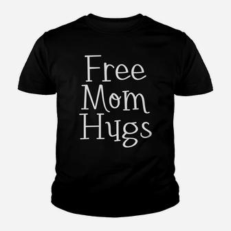 Free Mom Hugs Love Mama Kid T-Shirt - Seseable