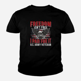 Freedom Isnt Free Proud Army Veteran Dad Grandpa Gifts Kid T-Shirt - Seseable