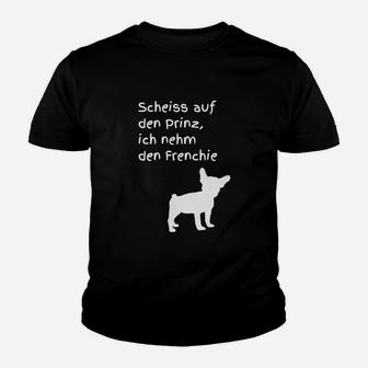 Frenchie-Liebhaber Kinder Tshirt: Sch... auf den Prinz, ich nehm den Hund - Seseable