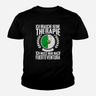Fuerteventura Therapie Kinder Tshirt Ich brauch nur Fuerteventura Reiselaune - Seseable