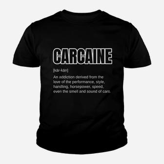 Funny Car Guy Gift Carcaine Definition Love Of Cars Kid T-Shirt - Seseable
