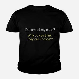 Funny Computer Programmer Geek Nerd Document My Code Kid T-Shirt - Seseable