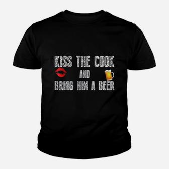 Funny Cook Kiss The Cook And Bring Him A Beer Kid T-Shirt - Seseable