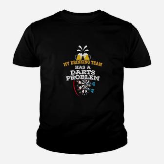 Funny Darts My Drinking Team Has A Darts Problem Kid T-Shirt - Seseable