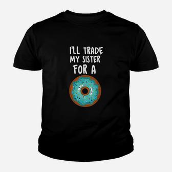 Funny Donut I Will Trade My Sister For A Donut Kid T-Shirt - Seseable