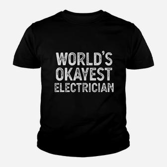Funny Electrician Gift Worlds Okayest Electrician Kid T-Shirt - Seseable