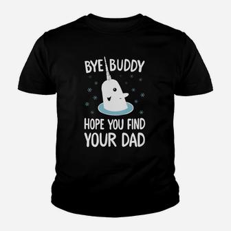 Funny Elf Quote Gift Bye Buddy Hope You Find Your Dad Tshirt Ugly Christmas Sweater Kid T-Shirt - Seseable