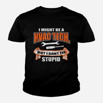 Funny Hvac Tech And Tools But I Cant Fix Stupid Kid T-Shirt - Seseable