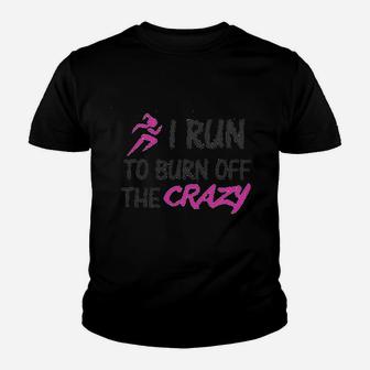 Funny I Run To Burn Off The Crazy Running Kid T-Shirt - Seseable