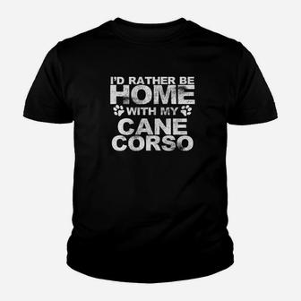 Funny Id Rather Be Home With My Cane Corso Dog Kid T-Shirt - Seseable