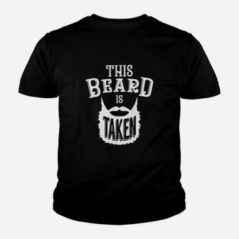 Funny Mens Beard Beard Is Taken Husband Boyfriend Gift Kid T-Shirt - Seseable