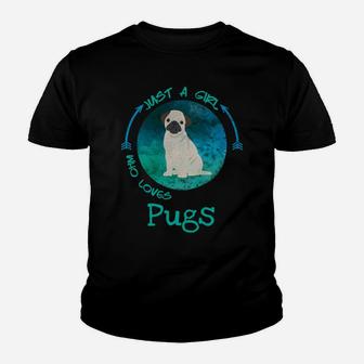 Funny Pug Just A Girl Who Loves Pugs Dog Lover Kid T-Shirt - Seseable